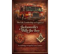 The Life, Leadership, and Legacy of Jacksonville’s Billy Joe Ivey: A Memorial Tribute