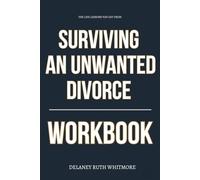 The Life Lessons You Get from Surviving an Unwanted Divorce Workbook: How to Apply Lysa TerKeurst’s Biblical Recovery Principles When the Life You Built Falls Apart