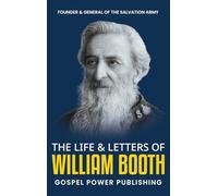 The Life & Letters Of William Booth
