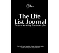 The Life List Journal by Word Compass: Because someday deserves a plan - Black & White Edition