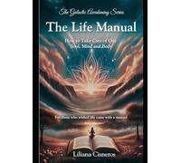 The Life Manual: How to Take Care of Our Soul, Mind and Body - For those who wished life came with a manual - Black & White Edition (The Galactic Awakening Series)