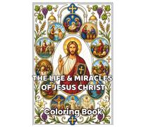The Life & Miracles of Jesus Christ: 48 Bible Scenes from the Birth, Teachings, Miracles, Crucifixion & Resurrection of Jesus | Christian Coloring ... Bible Art (ORTHODOX COLORING BOOK COLLECTION)