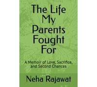 The Life My Parents Fought For: A Memoir of Love, Sacrifice, and Second Chances