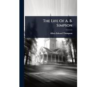 The Life Of A. B. Simpson