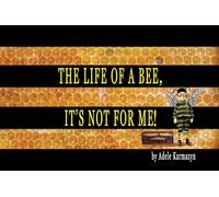 The Life of a Bee, It's Not for Me!