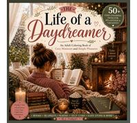 The Life of a Daydreamer: An Adult Coloring Book of Cozy Moments and Simple Pleasures