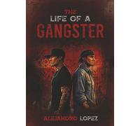 THE LIFE OF A GANGSTER