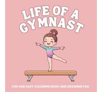 The Life of a Gymnast: Coloring Book: A cute Coloring and Fun Facts Book for Kids and Tweens | Cute Gymnastics Activity Book with Vault, Beam, Bars, and Floor (The Life of an Athlete)