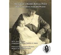 The Life of a Humble Kansas Priest: Sermons from the Prairie