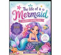 The Life of a Mermaid: A Relaxing Coloring Journey with Cute, Confident, and Creative Mermaids for Tweens and Teens