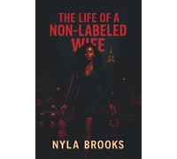 THE LIFE OF A NON-LABELED WIFE: The Life of a Non-Labeled Wife (Author's Cut Edition)