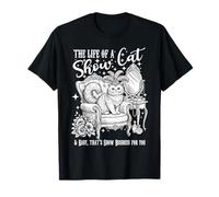 The Life of a Show Cat Girl Funny Kitten Lover Cat Mom Gift Camiseta