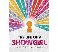 The Life of A Showgirl Coloring Book: 45+ Dazzling Pages Inspired by the Next Taylor Era | Featuring Showgirl Designs, Track Titles & Star Moments | ... Teens & Kids 8-12 (The Next Era Collection)