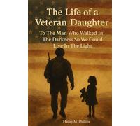 The Life of a Veteran Daughter: To The Man Who Walked In The Darkness So We Could Live In The Light