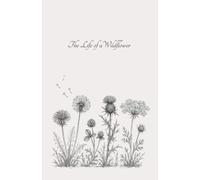 The Life of a Wildflower