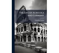The Life of Agricola and Germany