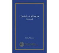 The life of Alfred de Musset