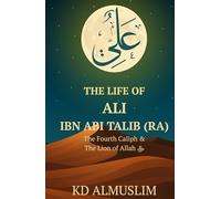 The Life of Ali ibn Abi Talib (Lions of the Ummah)