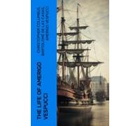 The Life Of Amerigo Vespucci (ebook)