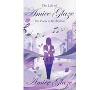The Life of Amiee Glaze: The Poem is My Rhythm