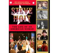The Life of an American Nomad: 50th Anniversary Edition of Ventriloquist and Magician Steve Holt