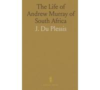 The Life of Andrew Murray of South Africa