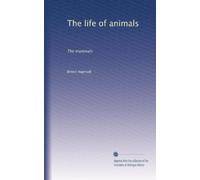The life of animals: The mammals: Volume 1