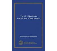 The life of Benjamin Disraeli, earl of Beaconsfield (v.6)