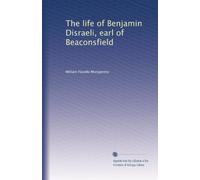 The life of Benjamin Disraeli, earl of Beaconsfield: Volume 2