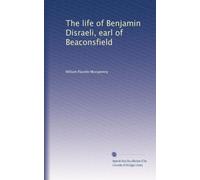 The life of Benjamin Disraeli, earl of Beaconsfield: Volume 5