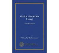 The life of Benjamin Disraeli (v.5): earl of Beaconsfield