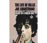 THE LIFE OF BILLIE JOE ARMSTRONG: HEART OF A GREEN DAY