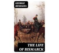 The Life Of Bismarck (ebook)