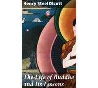 The Life Of Buddha And Its Lessons (ebook)