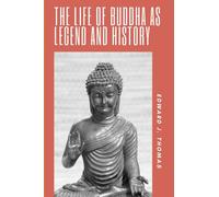 The Life of Buddha as Legend and History