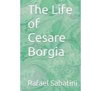 The Life of Cesare Borgia