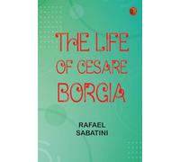 The Life of Cesare Borgia