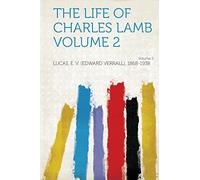 The Life of Charles Lamb Volume 2