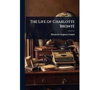 The Life of Charlotte Brontë