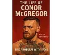 The Life of Conor McGregor: The Problem with Fame