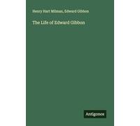 The Life of Edward Gibbon
