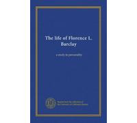 The life of Florence L. Barclay: a study in personality