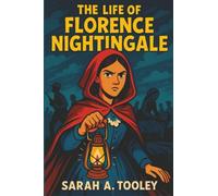 The Life of Florence Nightingale