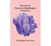 The Life of Florence Nightingale (Volume 2)