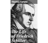 The Life Of Friedrich Schiller (ebook)