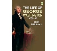 The Life of George Washington Vol. 2