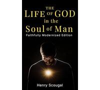 The Life of God in the Soul of Man: A Faithful Modernization with 40-Day Study Guide and Reflection Questions