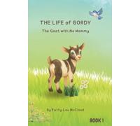 The Life of Gordy: The Goat with No Mommy