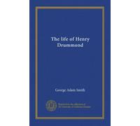 The life of Henry Drummond