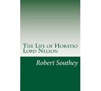 The Life of Horatio Lord Nelson